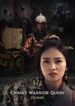 Watch China\'s Warrior Queen - Fu Hao (TV Special 2022) 5movies