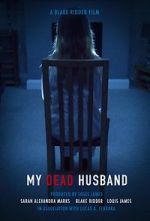 Watch My Dead Husband (Short 2021) 5movies