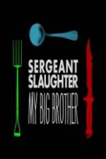 Watch Sergeant Slaughter My Big Brother 5movies