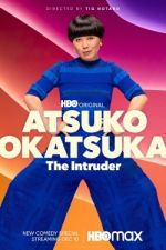 Watch Atsuko Okatsuka: The Intruder 5movies