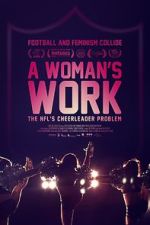 Watch A Woman\'s Work: The NFL\'s Cheerleader Problem 5movies