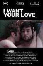 Watch I Want Your Love 5movies
