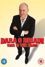 Watch Dara O Briain - This Is the Show (Live 5movies