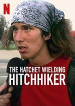 Watch The Hatchet Wielding Hitchhiker 5movies