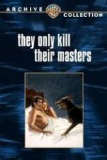 Watch They Only Kill Their Masters 5movies