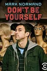 Watch Amy Schumer Presents Mark Normand: Don\'t Be Yourself 5movies