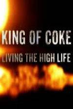 Watch King Of Coke: Living The High Life 5movies