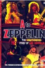 Watch A to Zeppelin: The Unauthorized Story of Led Zeppelin 5movies