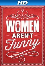 Watch Women Aren\'t Funny 5movies