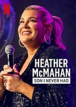 Watch Heather McMahan: Son I Never Had 5movies