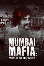Watch Mumbai Mafia: Police vs the Underworld 5movies
