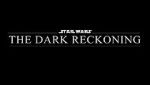 Watch Star Wars: The Dark Reckoning 5movies