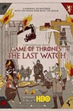 Watch Game of Thrones: The Last Watch 5movies
