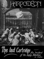 Watch The Last Cartridge, an Incident of the Sepoy Rebellion in India 5movies