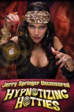 Watch Jerry Springer Hypnotizing Hotties 5movies
