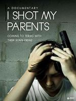 Watch I Shot My Parents 5movies