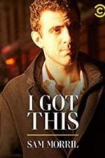 Watch Sam Morril: I Got This 5movies