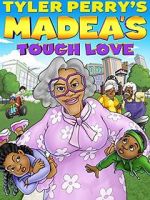 Watch Madea\'s Tough Love 5movies