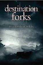 Watch Destination Forks The Real World of Twilight 5movies