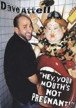 Watch Dave Attell: Hey, Your Mouth\'s Not Pregnant! 5movies