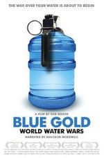 Watch Blue Gold: World Water Wars 5movies