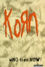 Watch Korn Who Then Now 5movies