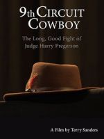 Watch 9th Circuit Cowboy - The Long, Good Fight of Judge Harry Pregerson 5movies