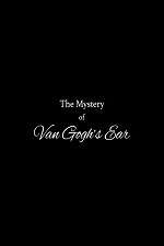 Watch The Mystery of Van Gogh's Ear 5movies