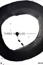 Watch Three Worlds 5movies