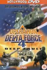 Watch Operation Delta Force 4 Deep Fault 5movies