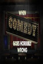 Watch When Comedy Goes Horribly Wrong 5movies
