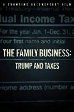 Watch The Family Business: Trump and Taxes 5movies