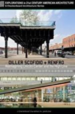 Watch Diller Scofidio + Renfro: Reimagining Lincoln Center and the High Line 5movies