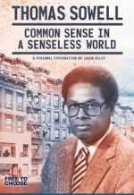 Watch Thomas Sowell: Common Sense in a Senseless World, A Personal Exploration by Jason Riley 5movies
