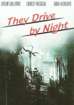 Watch They Drive by Night 5movies