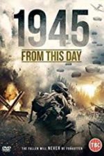 Watch 1945 From This Day 5movies