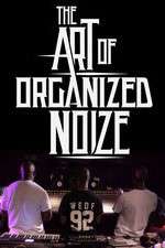 Watch The Art of Organized Noize 5movies
