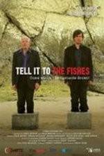 Watch Tell It to the Fishes 5movies