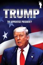 Watch Donald Trump: The Apprentice President? 5movies