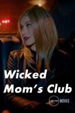 Watch Wicked Mom\'s Club 5movies
