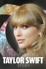 Watch The Complete Taylor Swift Story 5movies