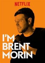 Watch Brent Morin: I\'m Brent Morin 5movies