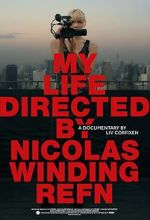 Watch My Life Directed By Nicolas Winding Refn 5movies