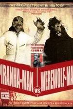 Watch Piranha-Man vs. Werewolf Man: Howl of the Piranha 5movies