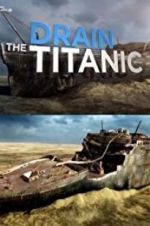 Watch Drain the Titanic 5movies