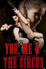 Watch You, Me & The Circus 5movies