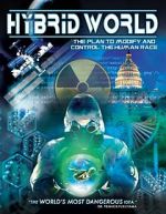 Watch Hybrid World: The Plan to Modify and Control the Human Race 5movies