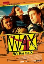 Watch WAX: We Are the X 5movies