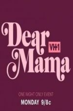 Watch Dear Mama: A Love Letter to Mom 5movies