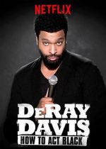 Watch DeRay Davis: How to Act Black 5movies
